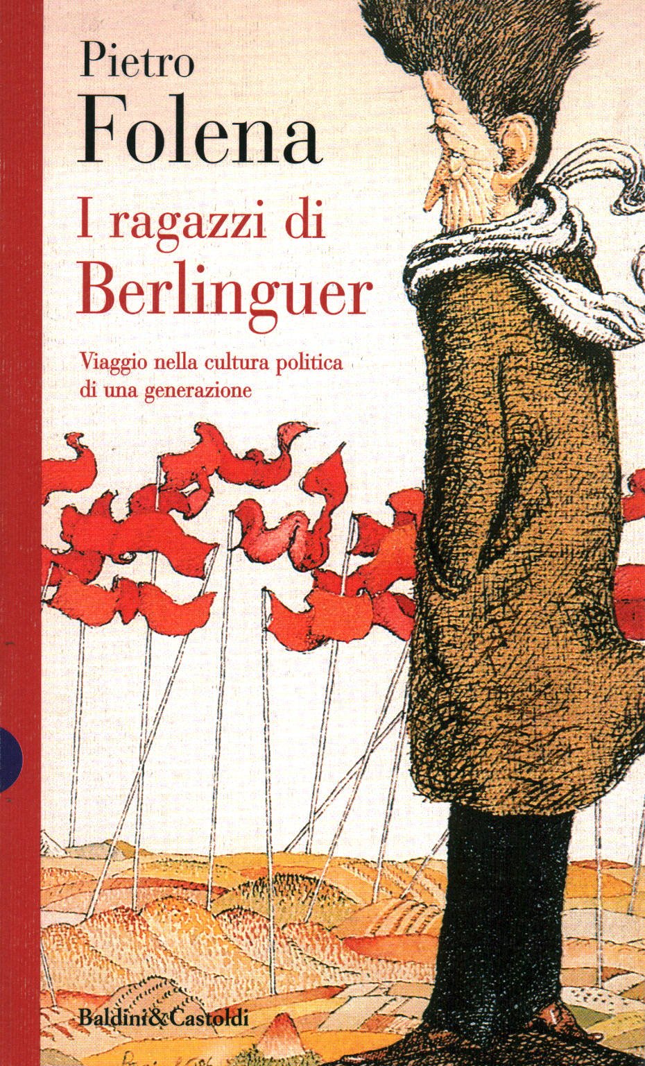 I ragazzi di Berlinguer. Viaggio nella cultura politica di una generazione (I saggi) Social Sciences