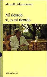 Mi ricordo, sì, io mi ricordo (I saggi) Art & Literature