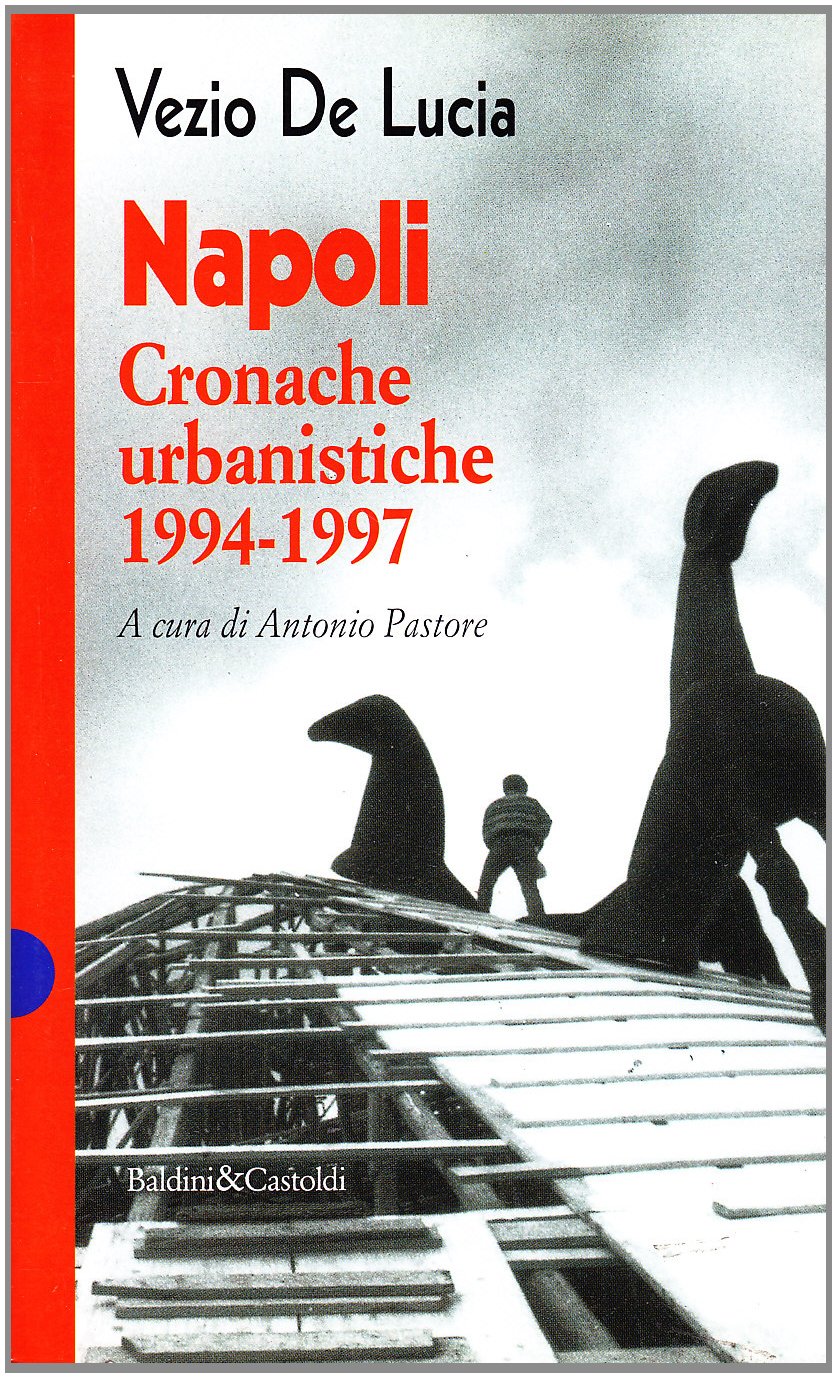 Napoli: cronache urbanistiche (I saggi) Politics & History
