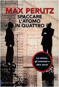 Spaccare l'atomo in quattro. La scienza, gli scienziati e altre storie book