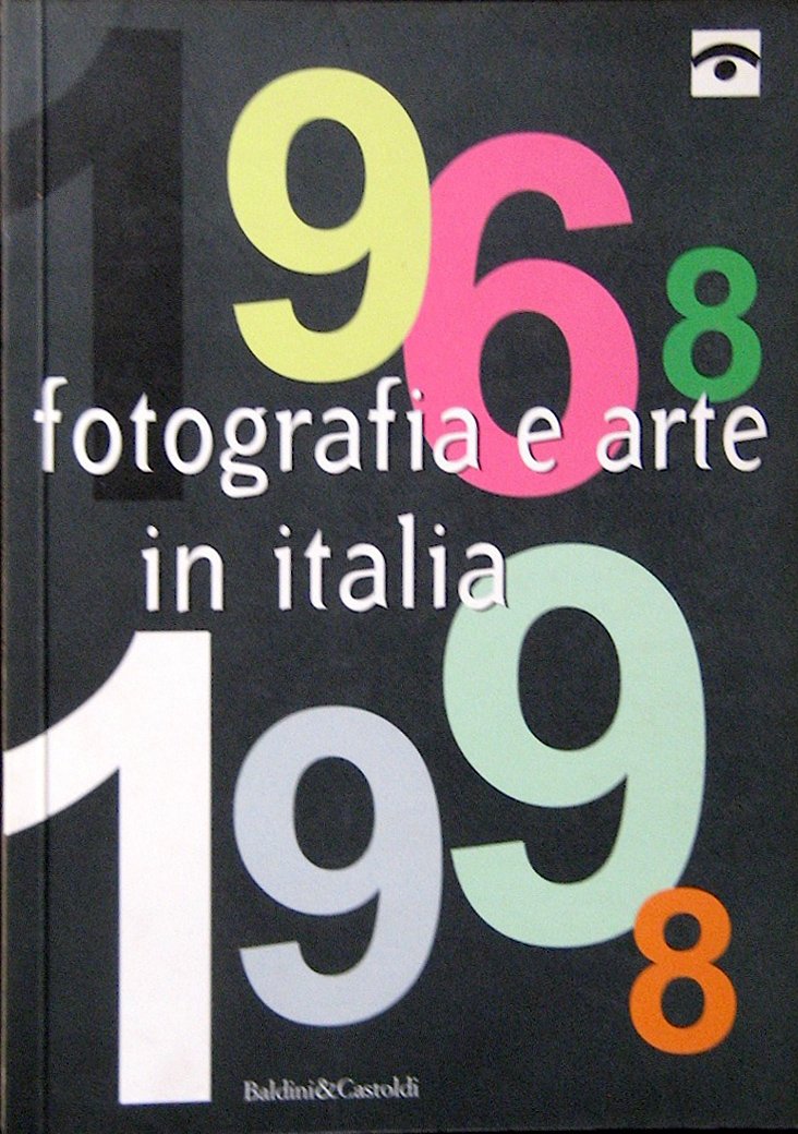 Fotografia e arte in Italia 1968-1998 (Fotografia come linguaggio) Film, Art & Culture