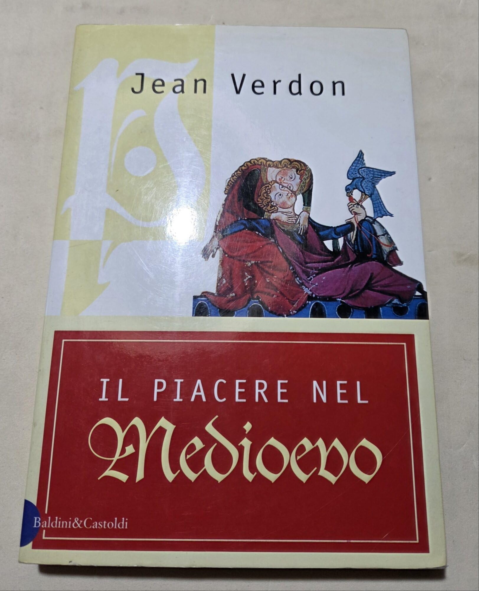 Il piacere nel Medioevo (I saggi) Politics & History