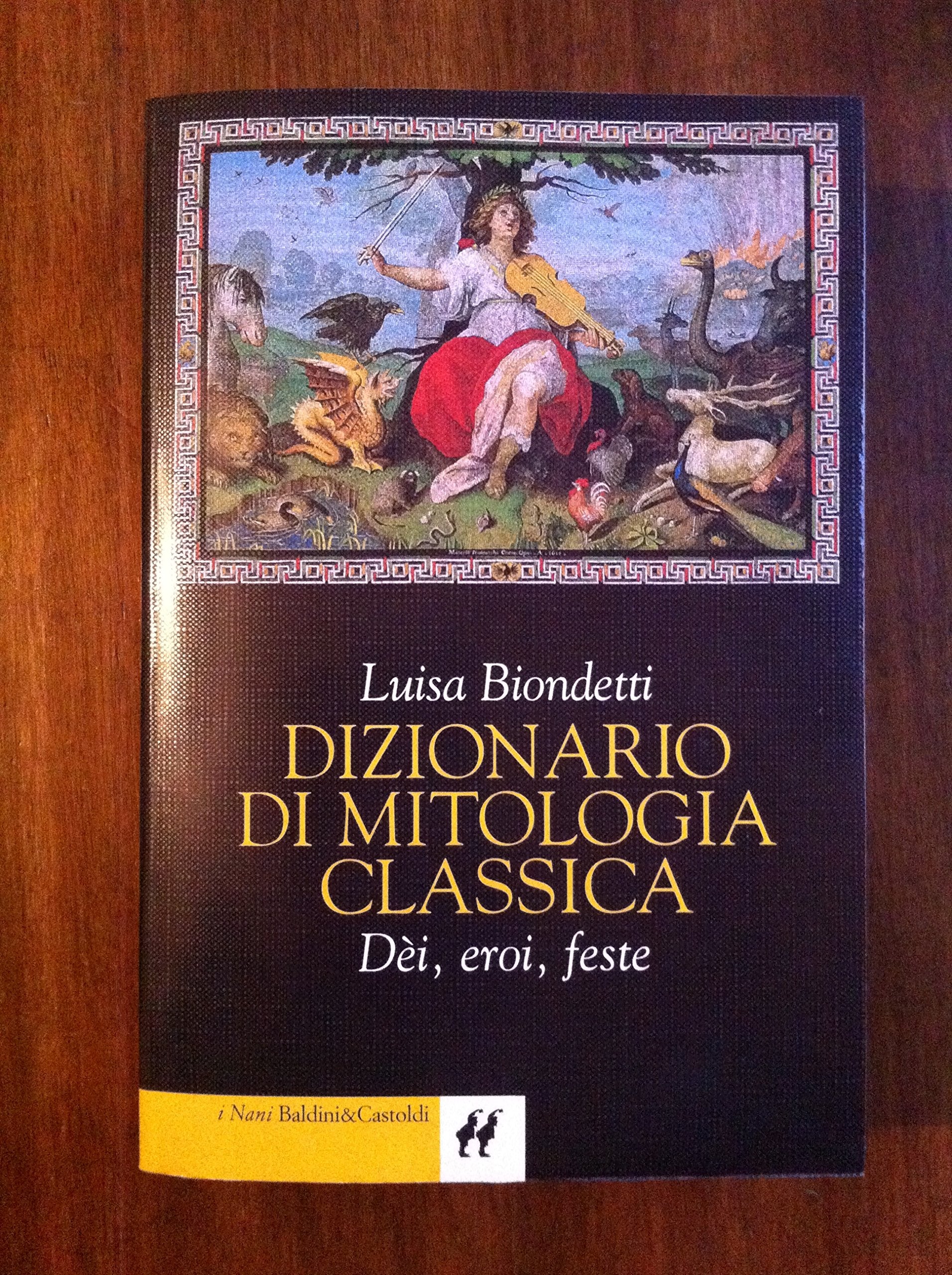 Dizionario di mitologia classica. Dei, eroi, feste Religion & Esotericism