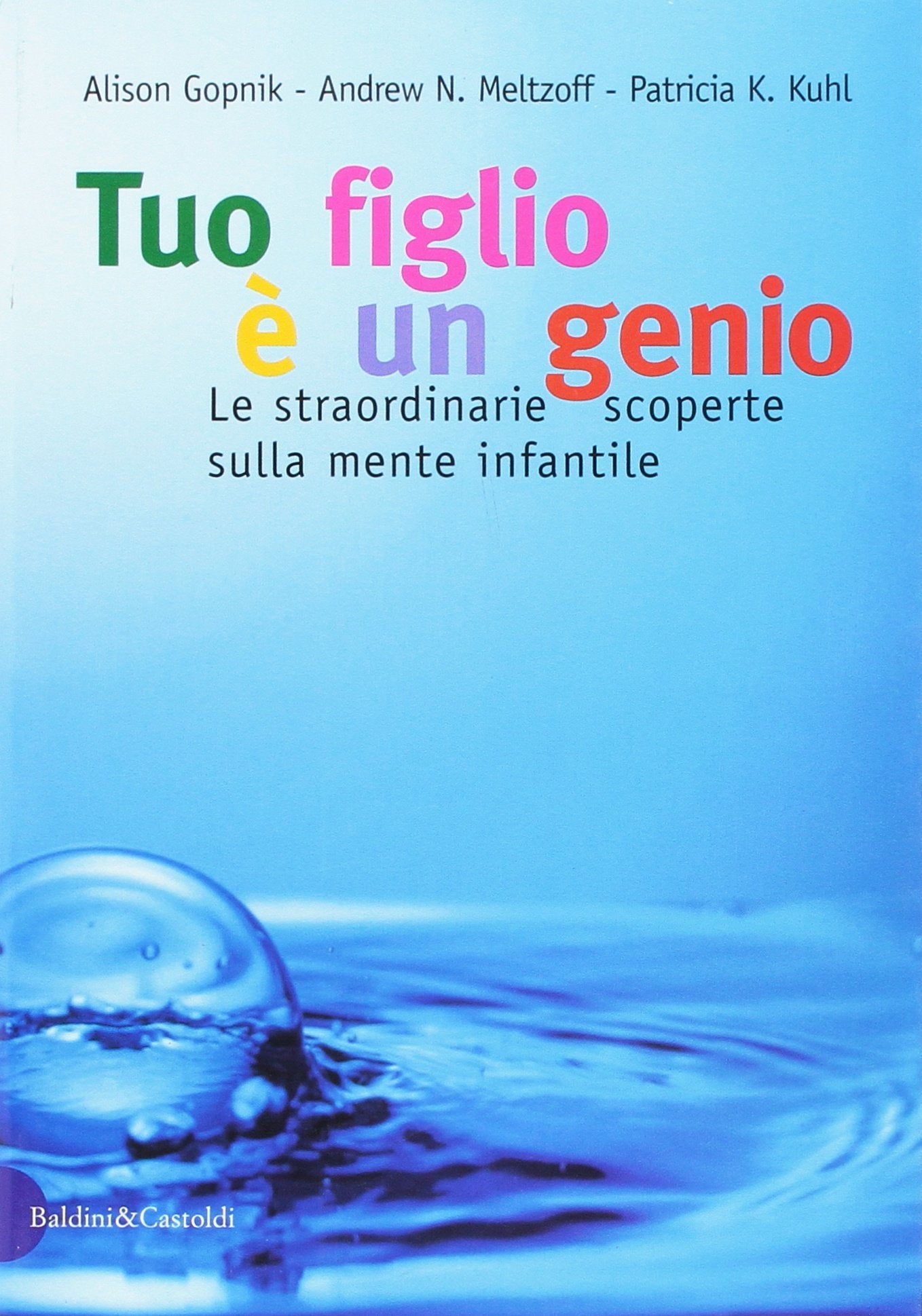 Tuo figlio è un genio. Le straordinarie scoperte sulla mente infantile book
