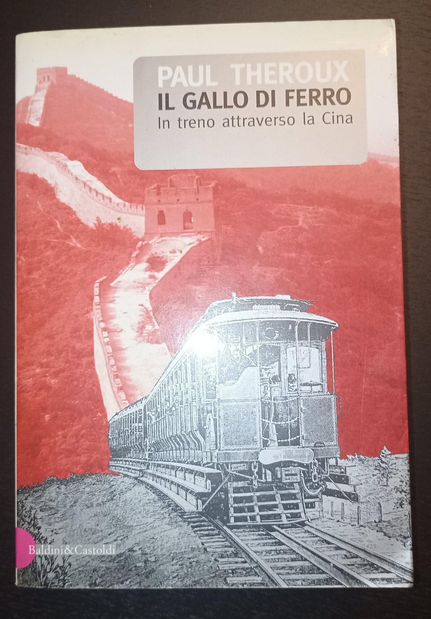 Il gallo di ferro. In treno attraverso la Cina book