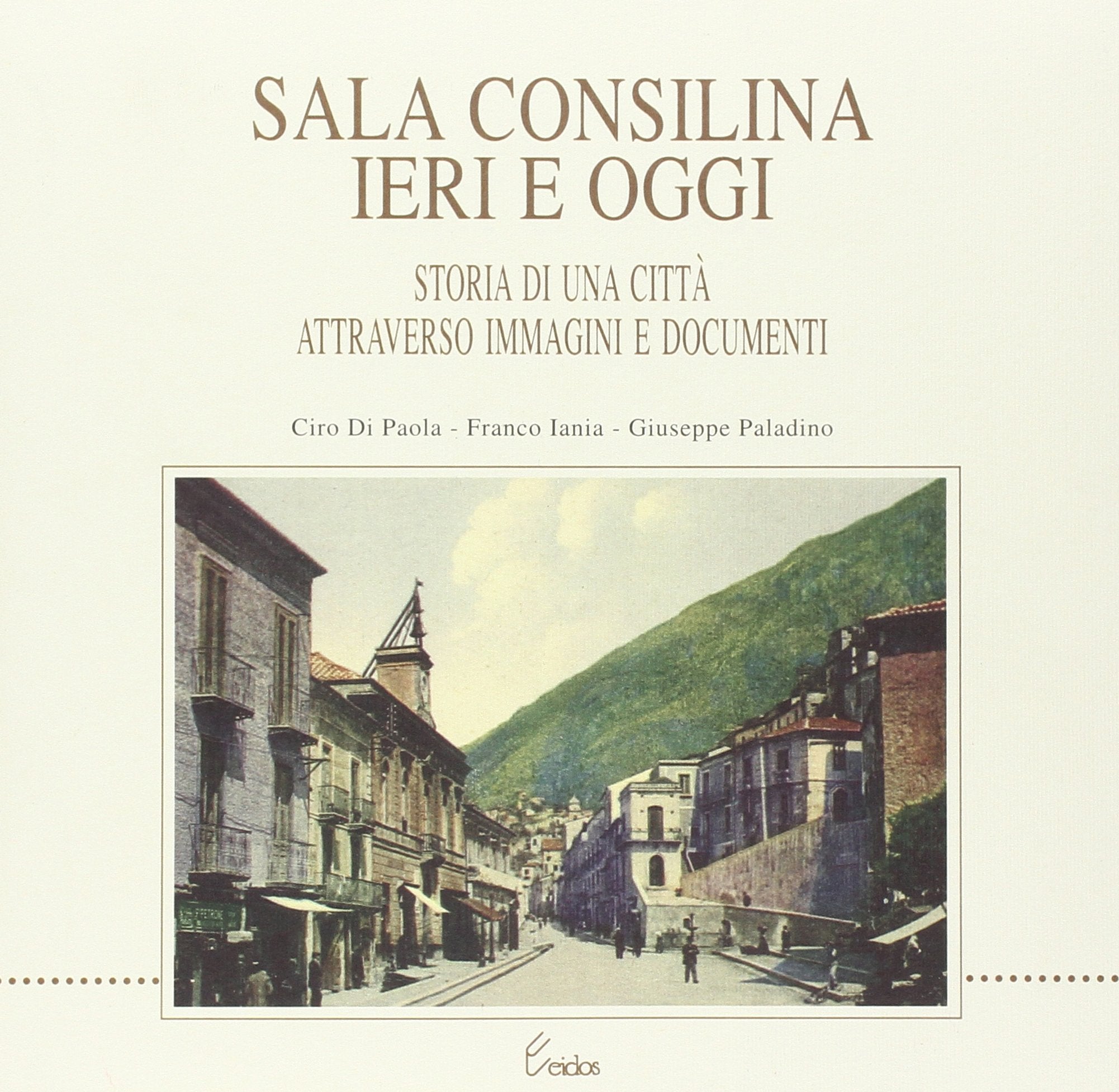 Sala Consilina ieri e oggi. Storia di una città attraverso immagini e documenti Leisure, Home & Garden