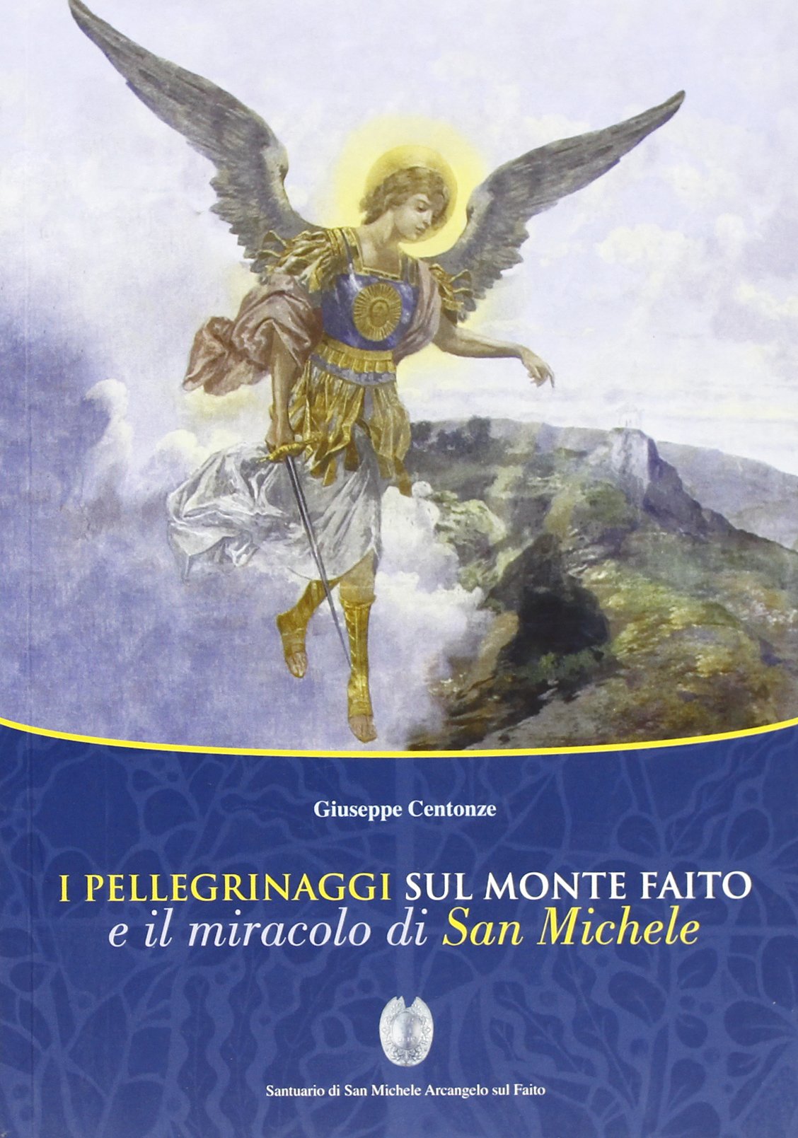 I pellegrinaggi sul monte Faito e il miracolo di san Michele Leisure, Home & Garden