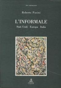 L'informale. Stati Uniti, Europa, Italia book