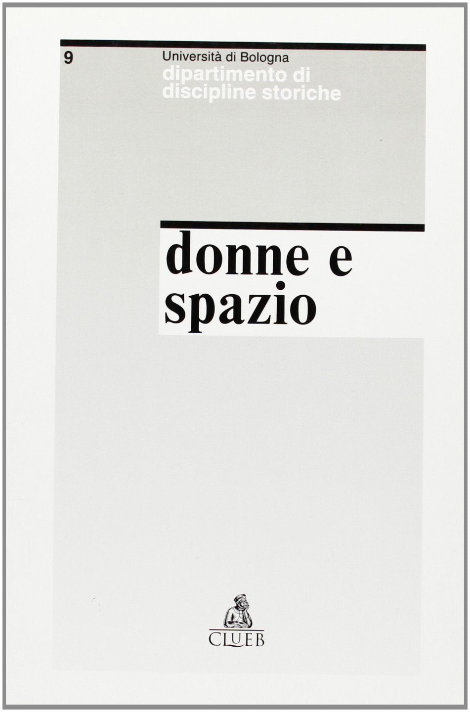 Donne e spazio nel processo di modernizzazione (Quaderni di discipline storiche) Books