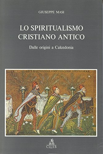 Lo spiritualismo cristiano antico. Dalle origini a Calcedonia book