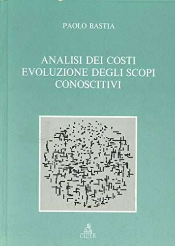Analisi dei costi. Evoluzione degli scopi conoscitivi book