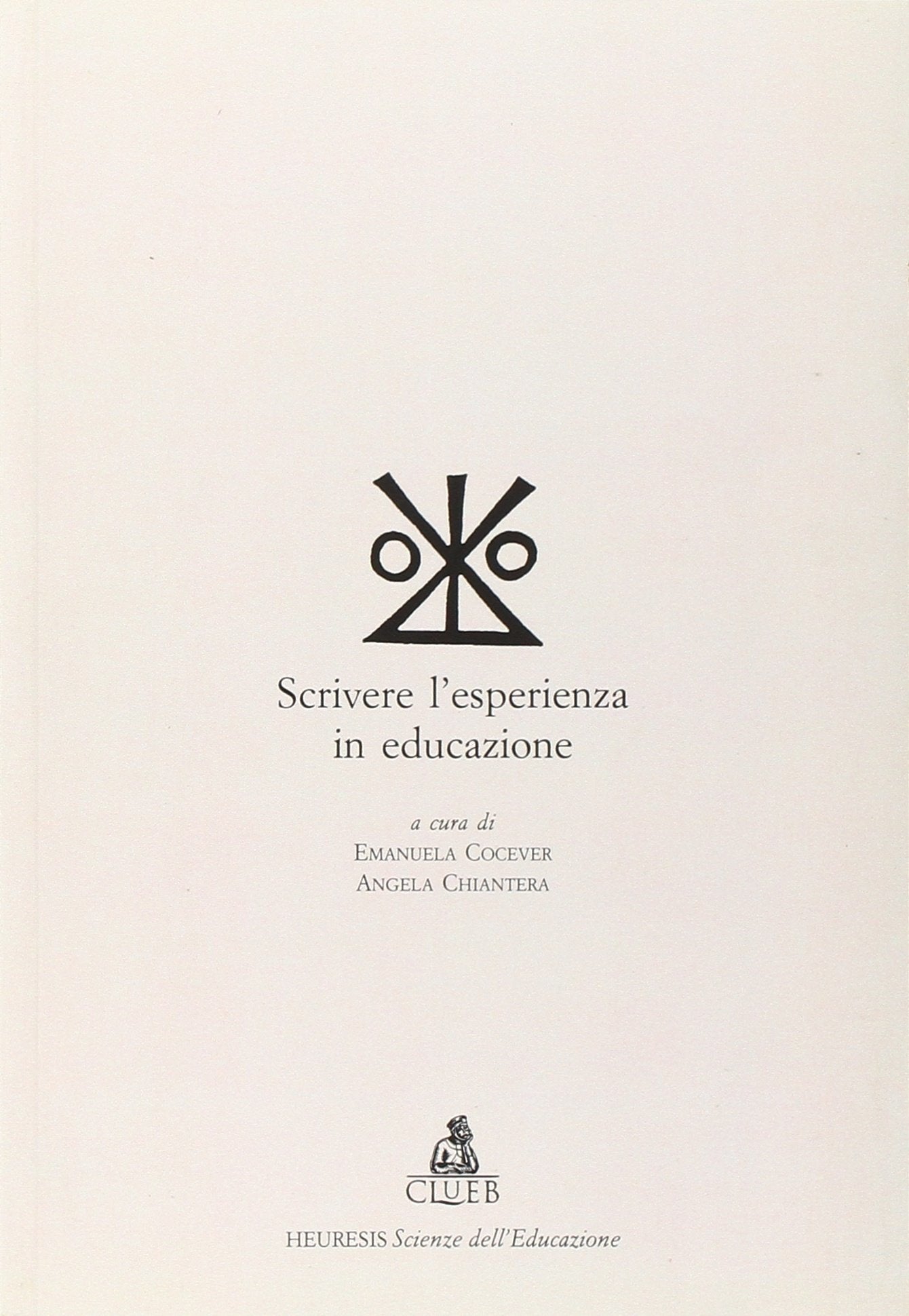 Scrivere l'esperienza in educazione (Heuresis. Scienze dell'educazione) Education & Training