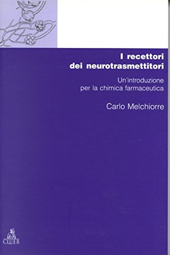 Chimica dei recettori. I recettori dei neurotrasmettitori. Un'Introduzione (Vol. 1) book