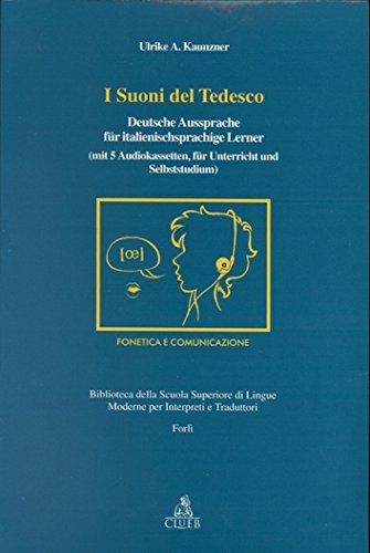 I suoni del tedesco. Deutsche Aussprache für italienischsprachige Lerner. Con 5 audiocassette (Biblioteca Slimit.Sez.cinema e traduzione) Foreign Languages ​​& Dictionaries