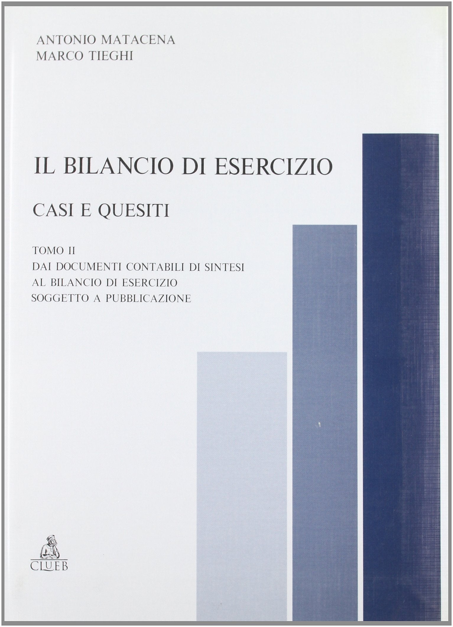 Il bilancio di esercizio. Casi e quesiti. Dai documenti contabili di sintesi al bilancio di esercizio soggetto a pubblicazione (Vol. 2) book