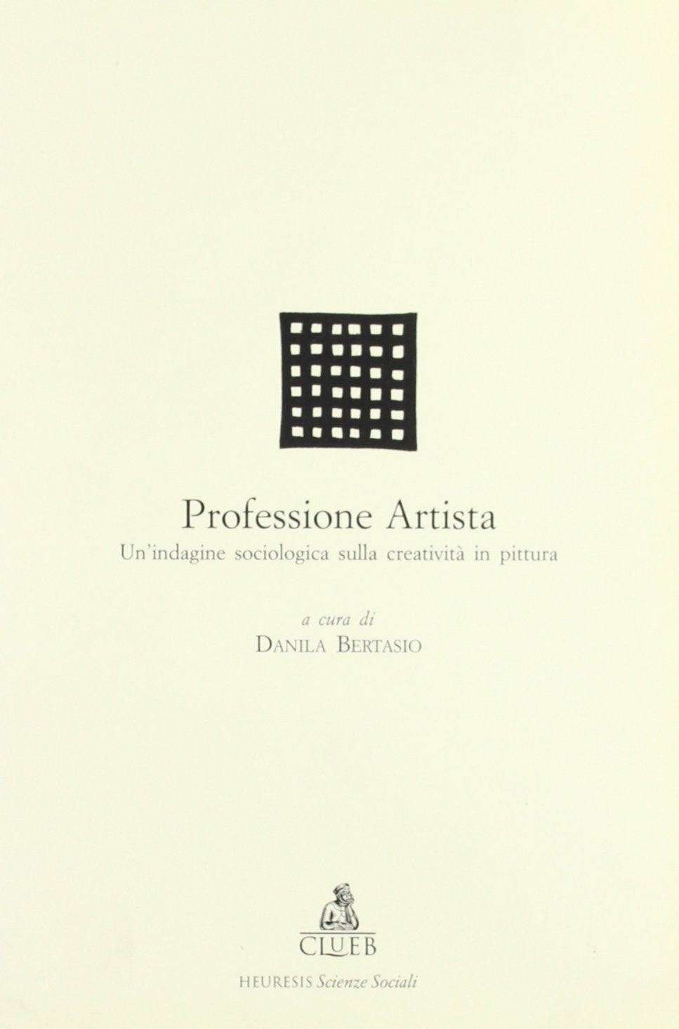 Professione artista. Un'indagine sociologica sulla creatività in pittura book