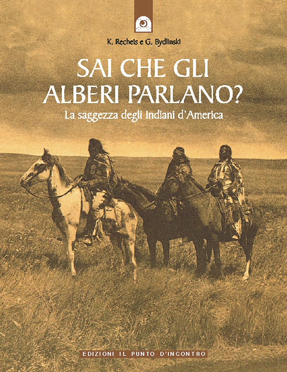 Sai che gli alberi parlano? La saggezza degli indiani d'America Books
