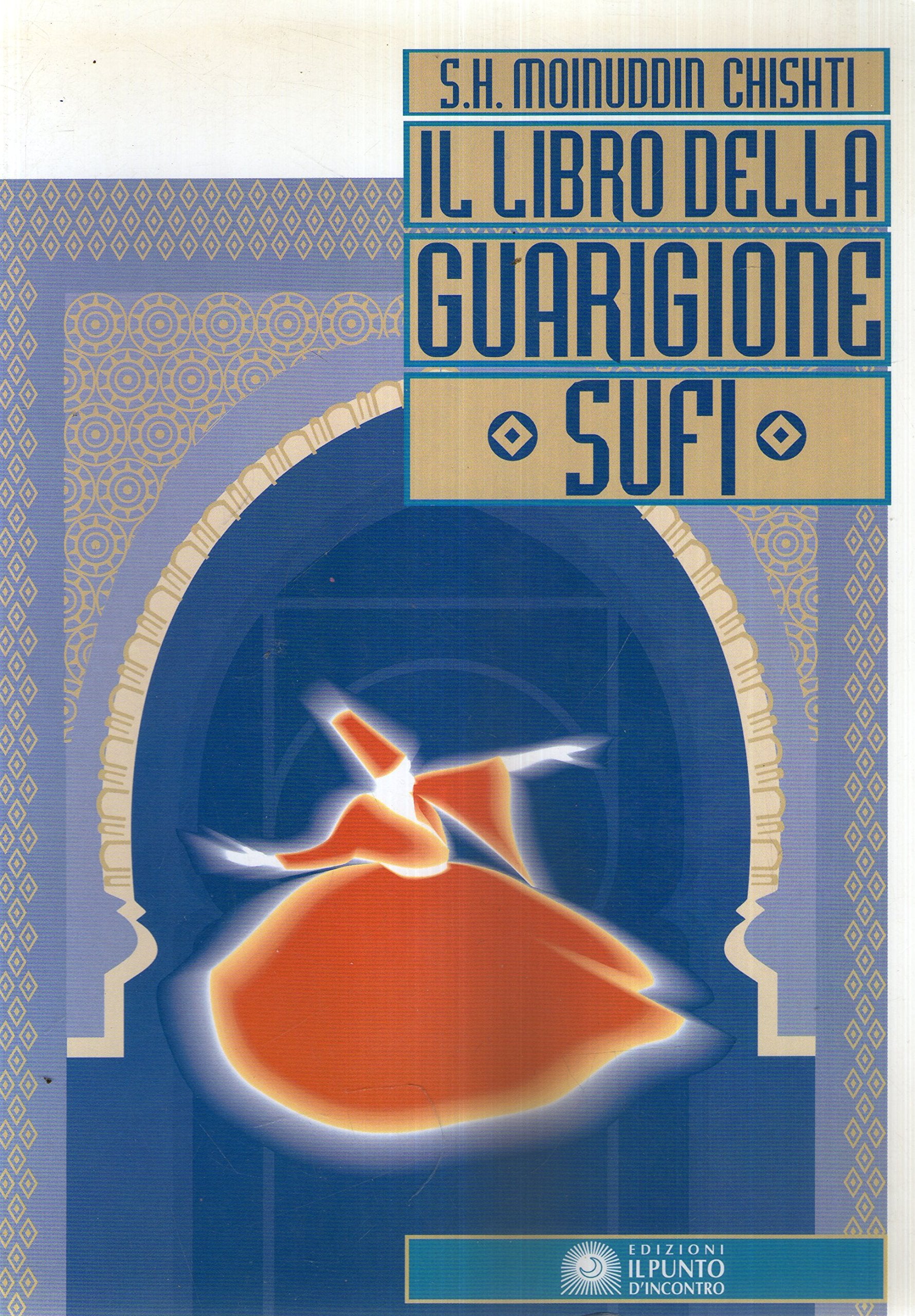 Il libro della guarigione sufi. Manuale teorico-pratico book
