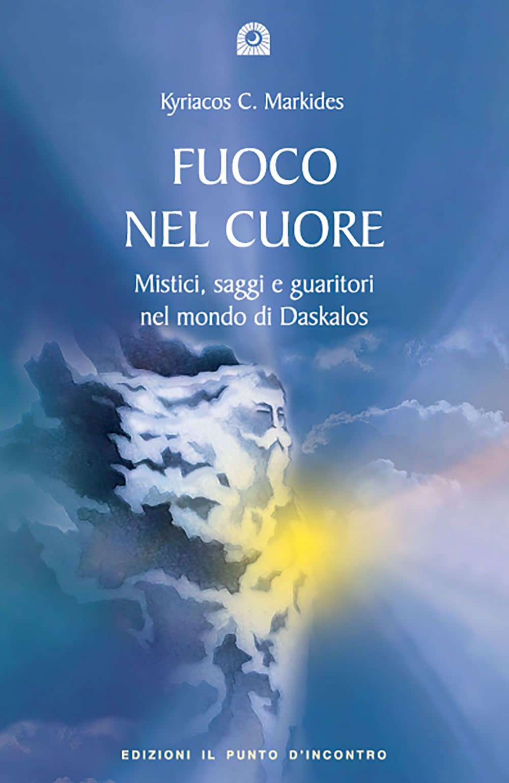 Fuoco nel cuore. Mistici, saggi e guaritori nel mondo di Daskalos book