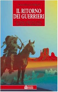 Il ritorno dei guerrieri. Un ragazzo pellerossa si unisce alla rivolta di Wounded Knee (Semi di luce) Novels & Short Stories
