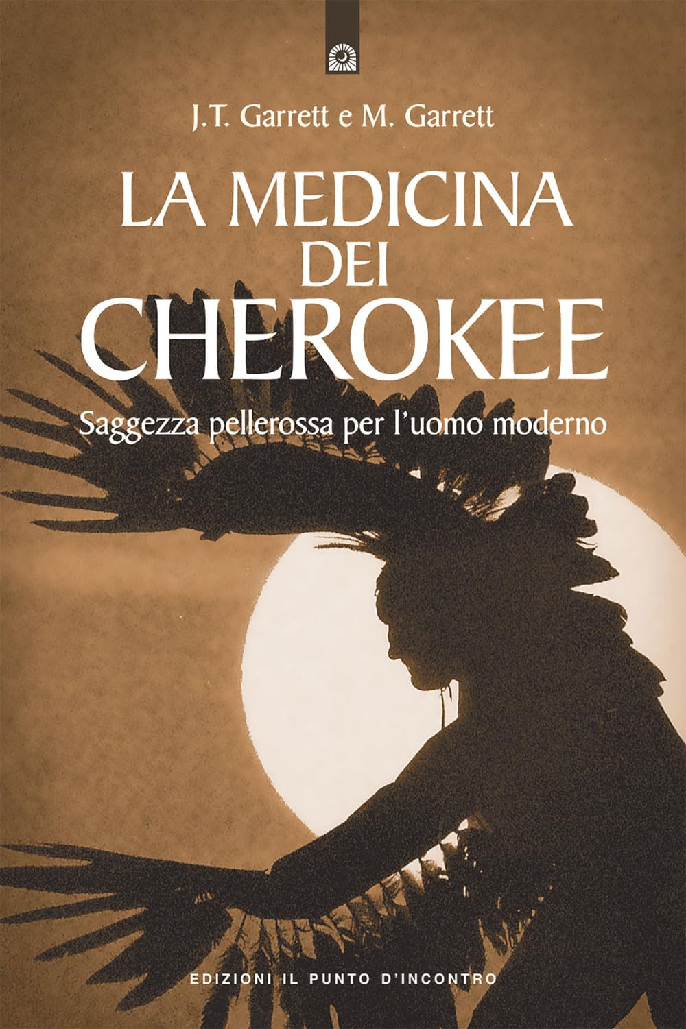 La medicina dei cherokee. Saggezza pellerossa per l'uomo moderno book