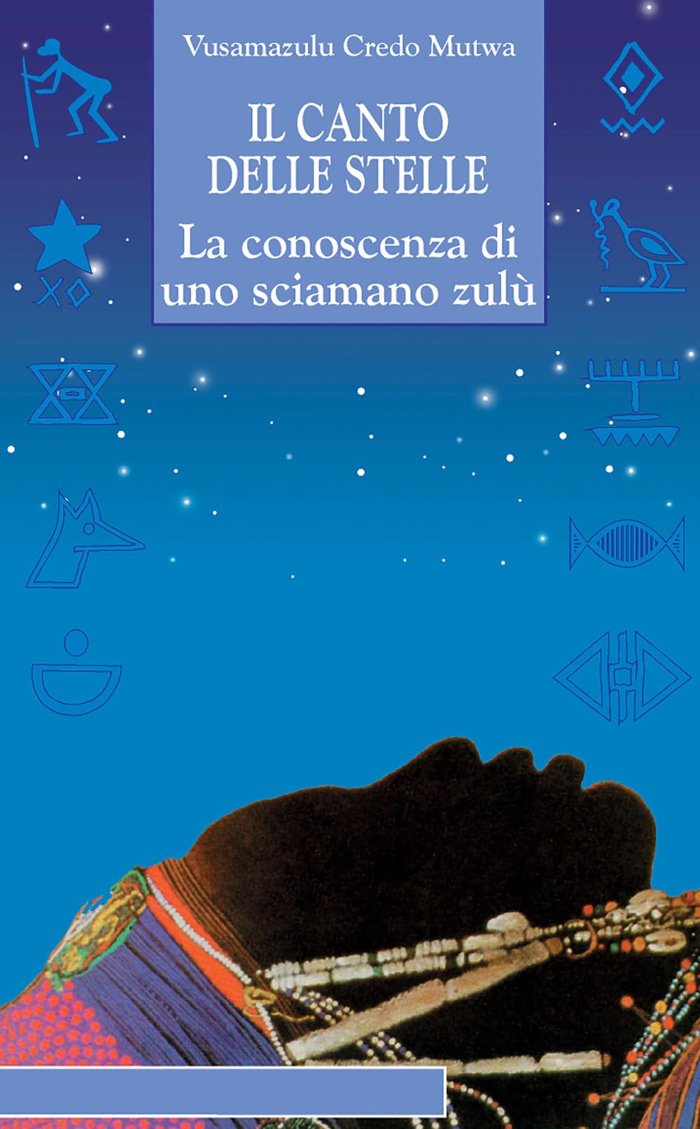 Il canto delle stelle. La saggezza di uno sciamano zulù book