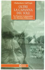 Oltre La Capanna Del Sole. I Misteri Segreti Del Sentiero Pellerossa book