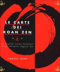 Le carte dei koan zen. Un originale sistema divinatorio basato sull'antica saggezza zen. Con 30 carte book