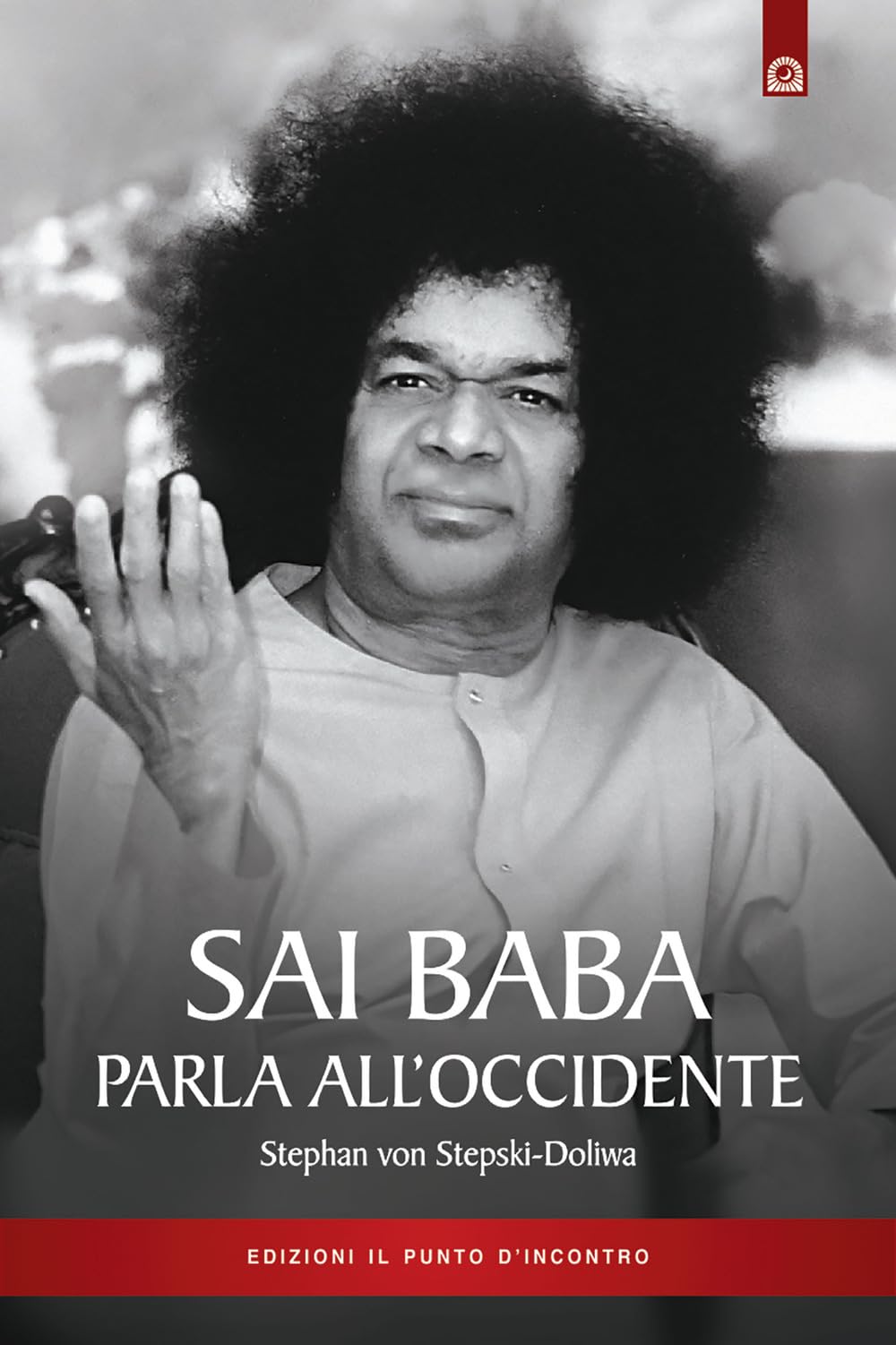 Sai Baba parla all'Occidente. 366 norme di vita quotidiana che illuminino l'animo e tocchino il cuore Social Sciences