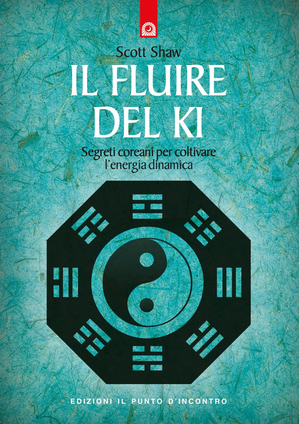 Il fluire del ki. Segreti coreani per coltivare l'energia dinamica Philosophy