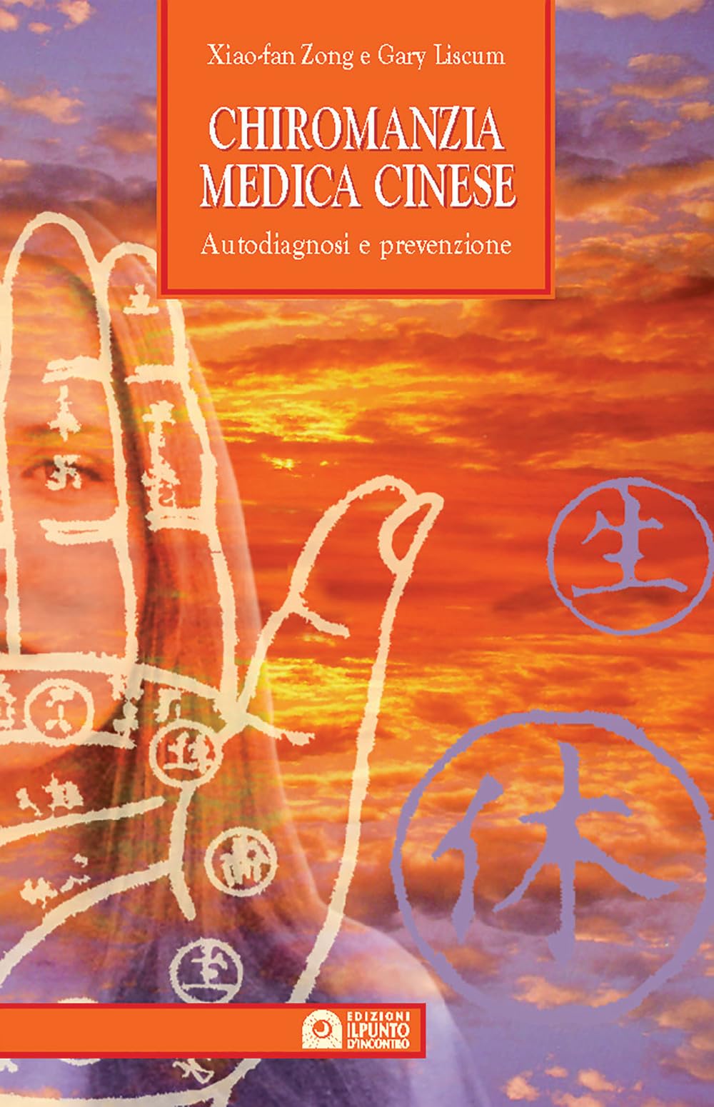 Chiromanzia medica cinese. Autodiagnosi e prevenzione (Salute e benessere) Religion & Esotericism