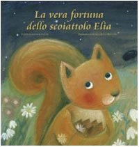 La vera fortuna dello scoiattolo Elia book