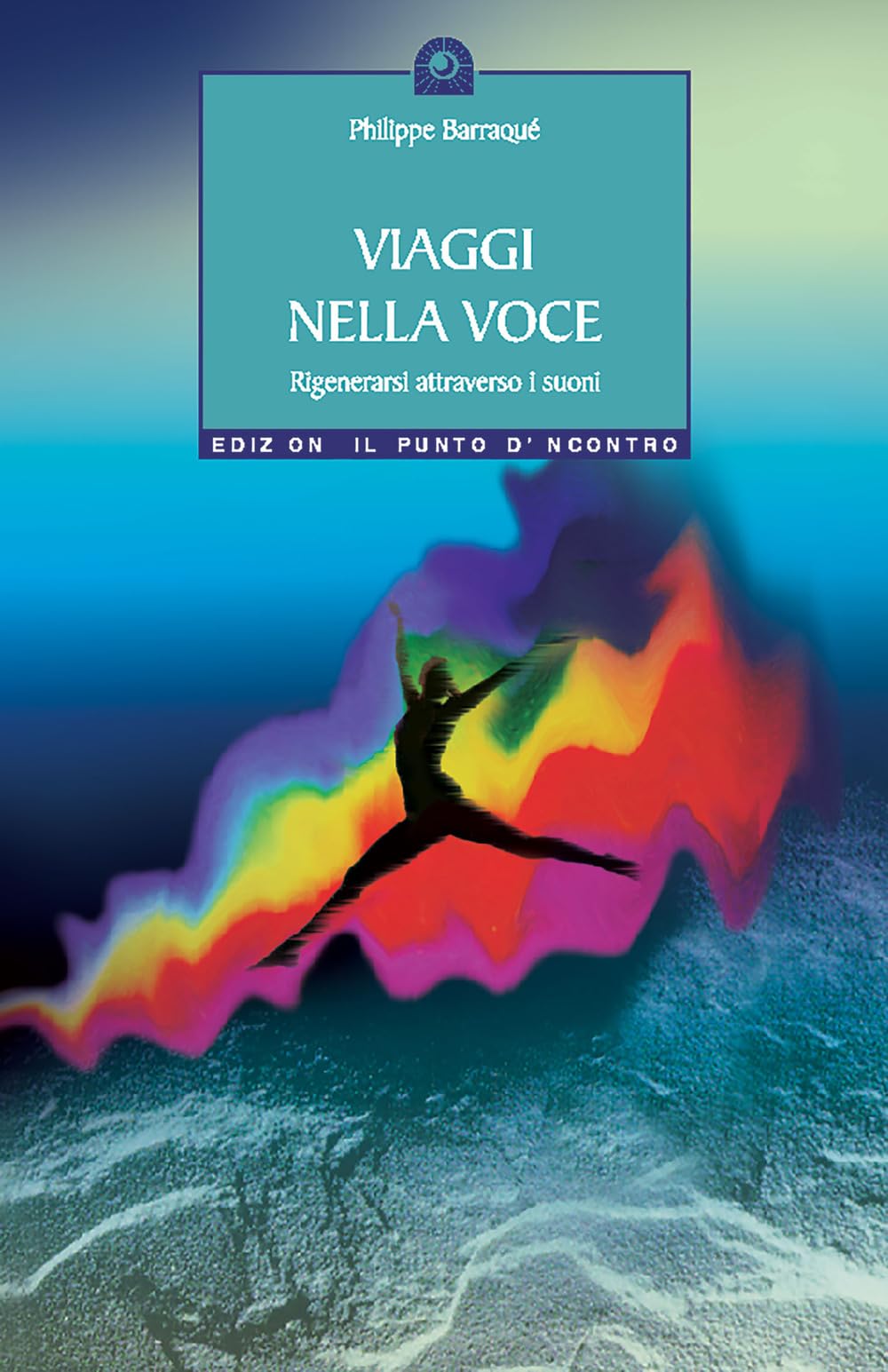 Viaggi nella voce. Rigenerarsi attraverso i suoni book