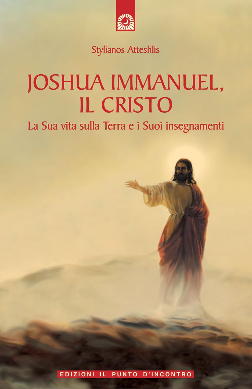 Joshua Immanuel, il Cristo. La sua vita sulla terra e i suoi insegnamenti book