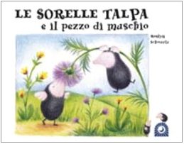 Le sorelle talpa e il pezzo di muschio (Semi di luce) Novels & Short Stories