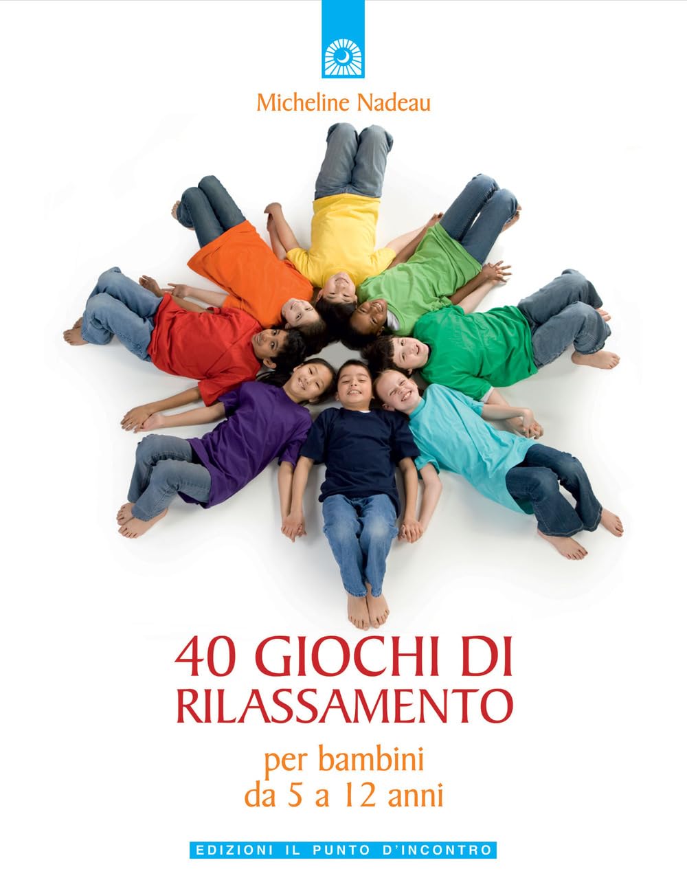 Quaranta giochi di rilassamento. Per bambini da 5 a 12 anni Leisure, Home & Garden