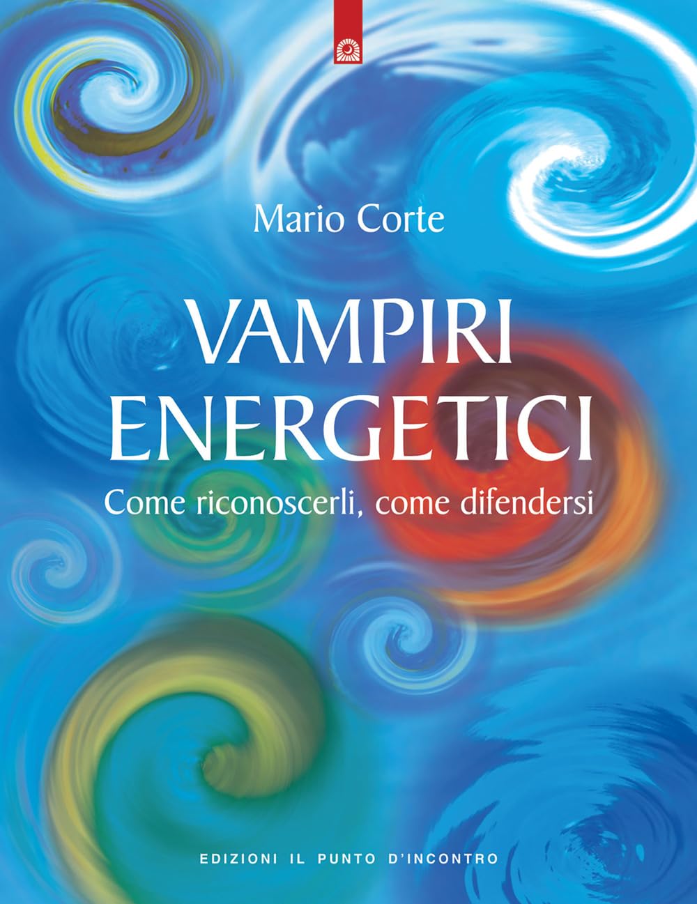 Vampiri energetici. Come riconoscerli, come difendersi book