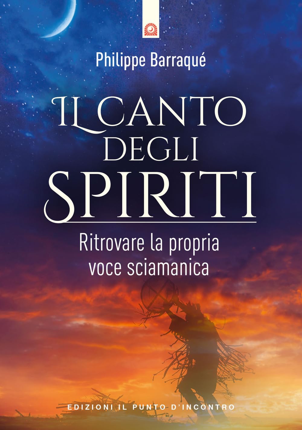 Il canto degli spiriti. Ritrovare la propria voce sciamanica book