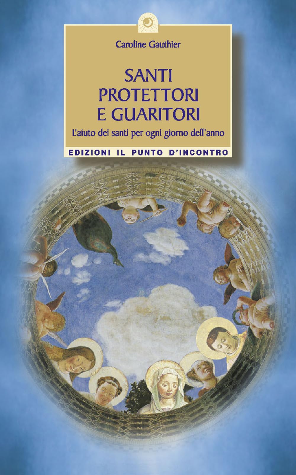 Santi protettori e guaritori. L'aiuto dei santi per ogni giorno dell'anno Religion & Esotericism