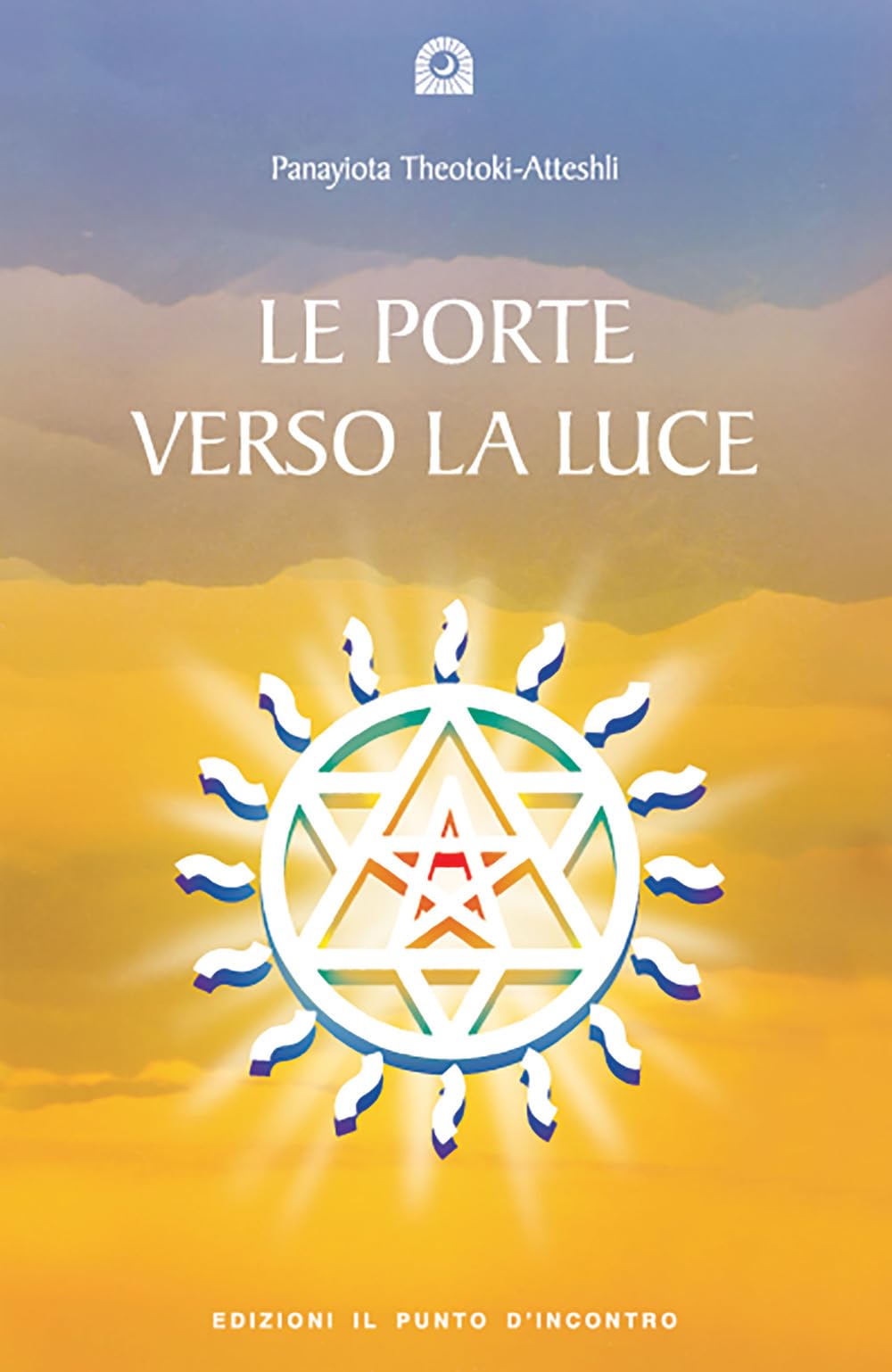 Le porte verso la luce. Esercizi e meditazioni Philosophy