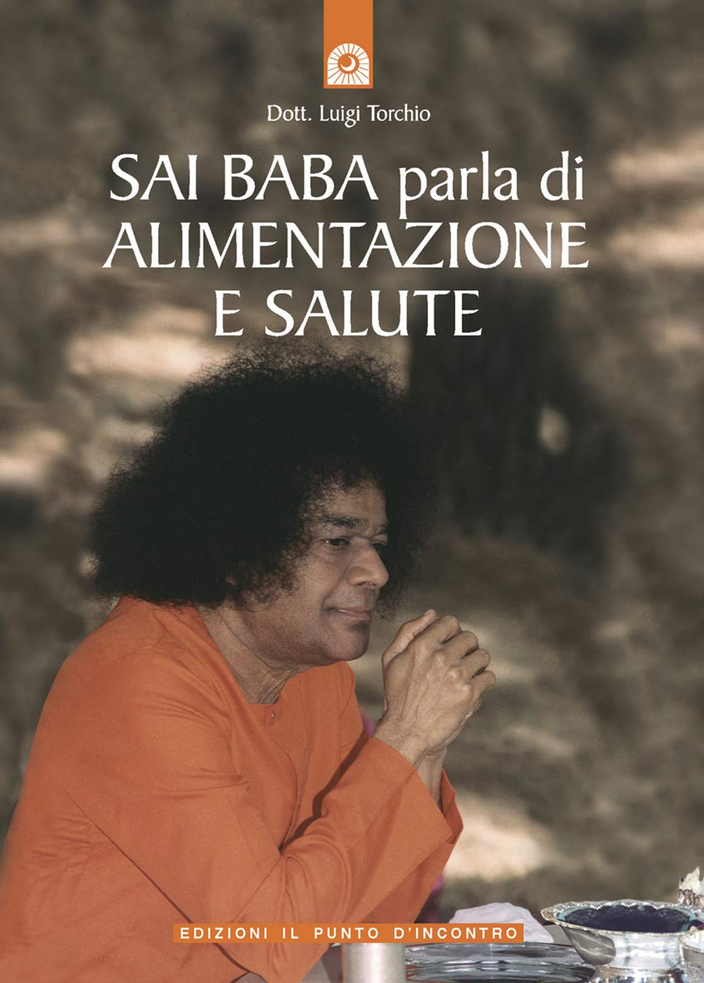Sai Baba parla di alimentazione e salute (Uomini e spiritualità) Health, Nutrition & Fitness