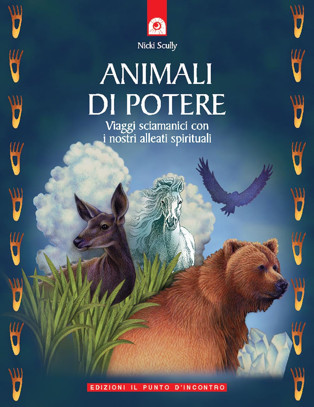 Animali di potere. Viaggi sciamanici con i nostri alleati spirituali Religion & Esotericism