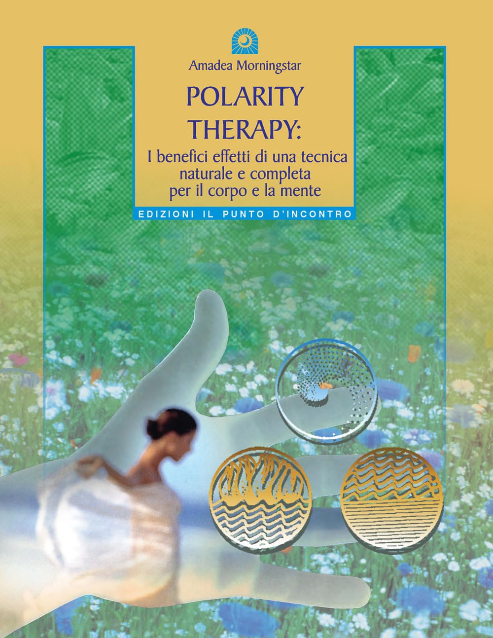 Polarity therapy. I segreti della guarigione energetica Health, Nutrition & Fitness