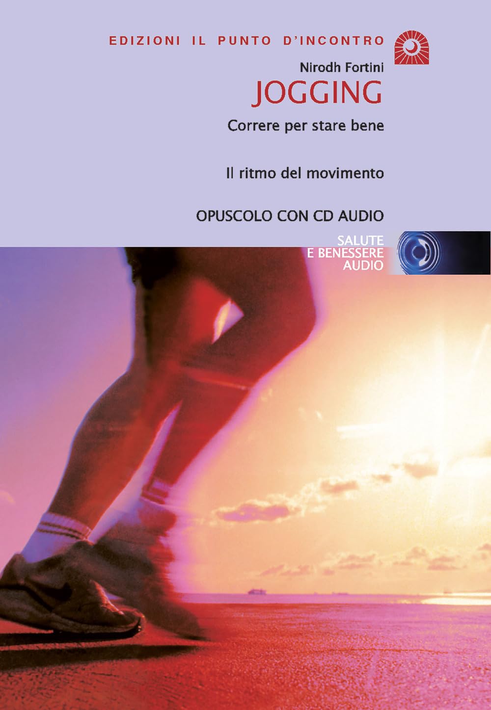 Jogging. Correre per stare bene. Il ritmo del movimento book