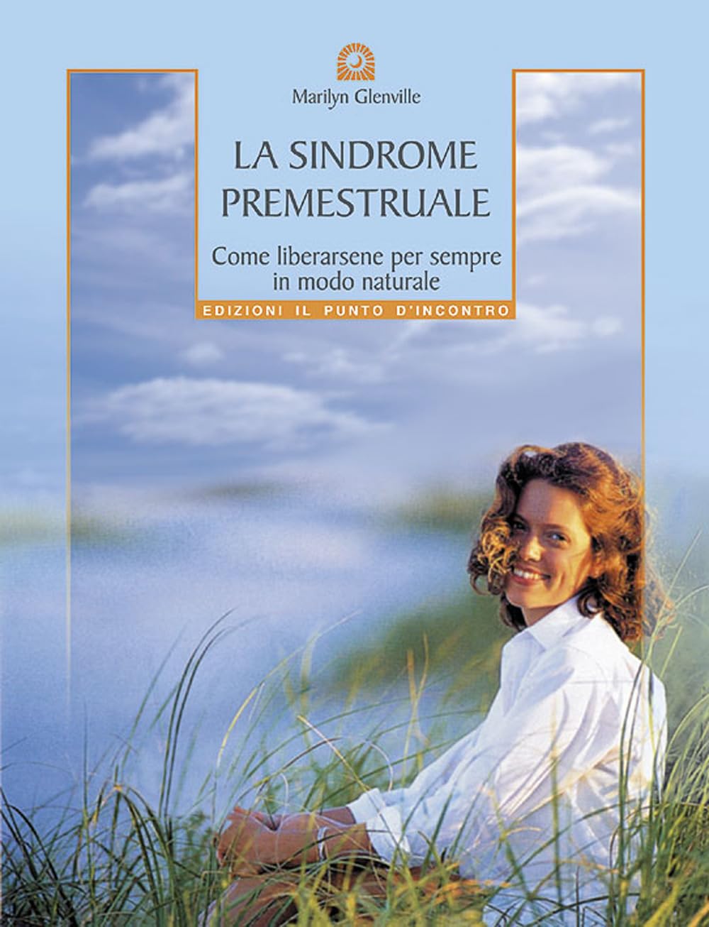 La sindrome premestruale. Come liberarsene per sempre, in modo naturale Books