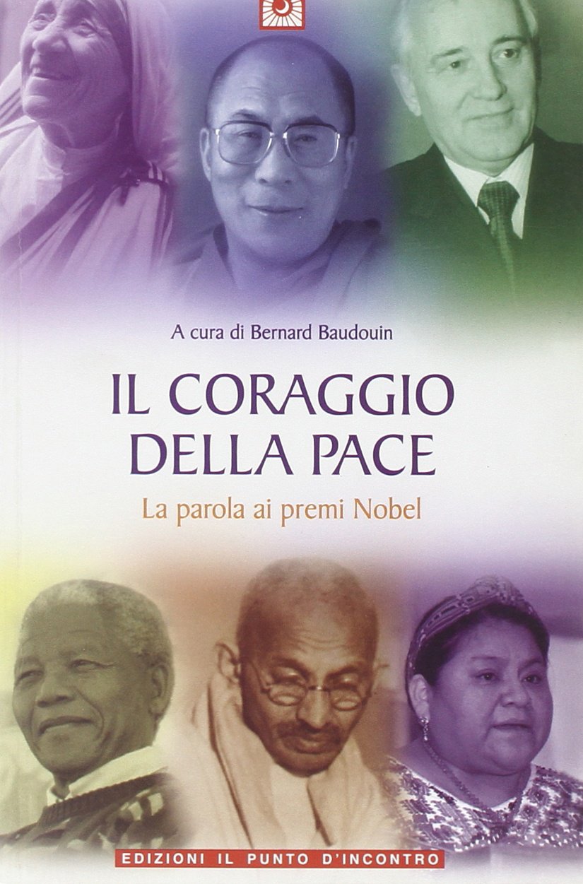 Il coraggio della pace. La parola ai premi Nobel book