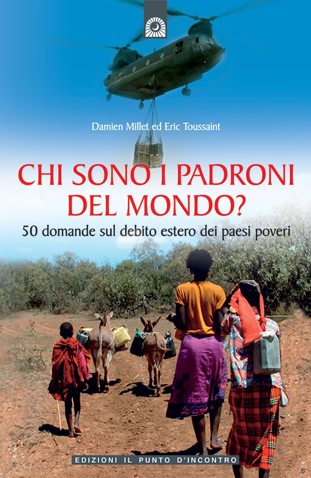 Chi sono i padroni del mondo? 50 domande sul debito estero dei Paesi poveri Books