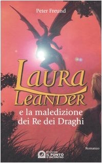 Laura Leander e la maledizione dei re dei draghi (Narrativa) Novels & Short Stories