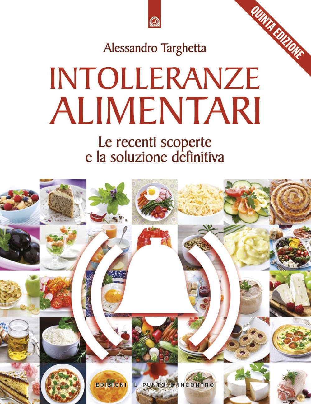 Intolleranze alimentari. Le recenti scoperte e la soluzione definitiva Medicine