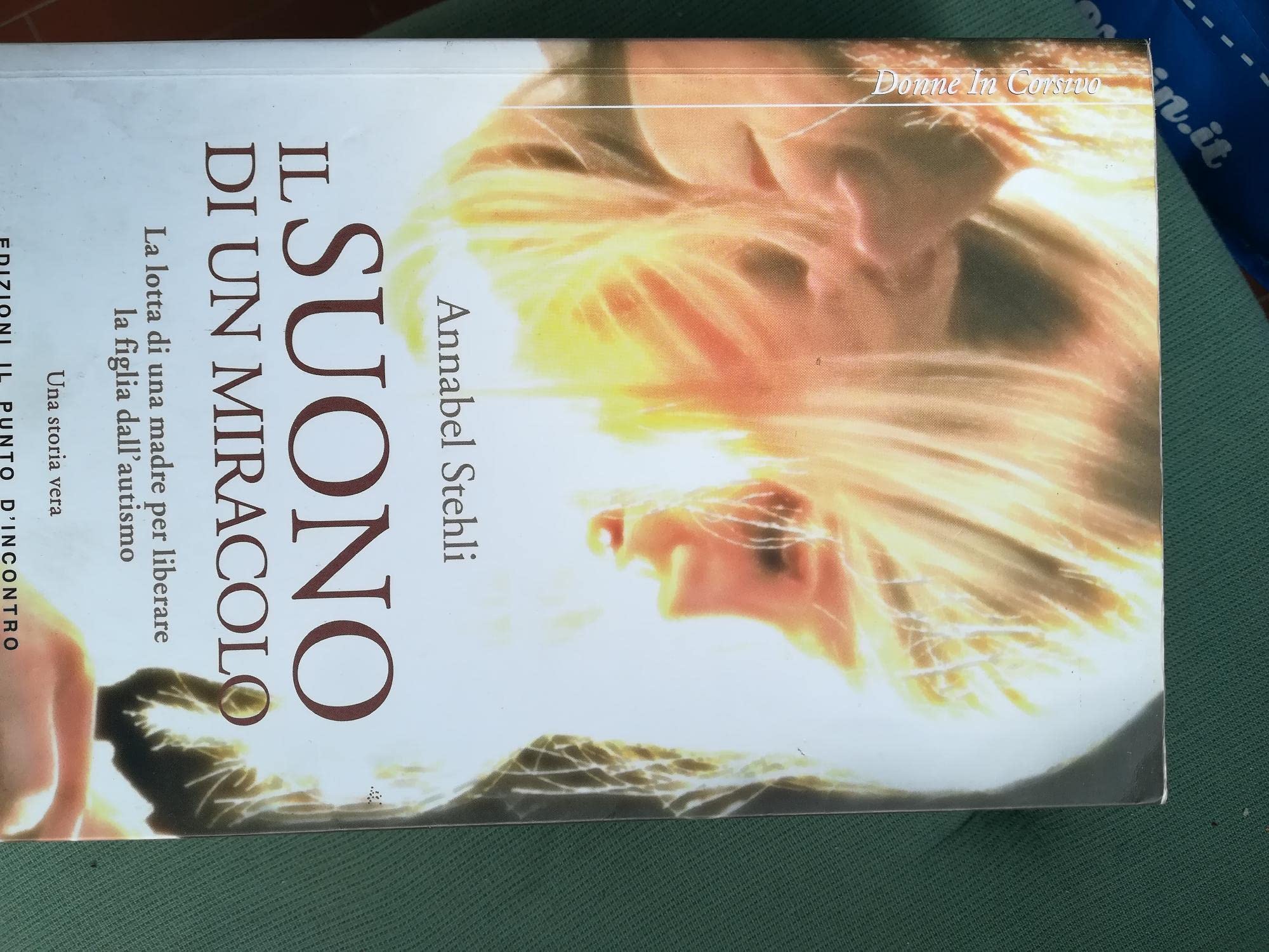 Il suono di un miracolo. La lotta di una madre per liberare la figlia dall'autismo book